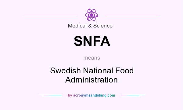 What does SNFA mean? It stands for Swedish National Food Administration