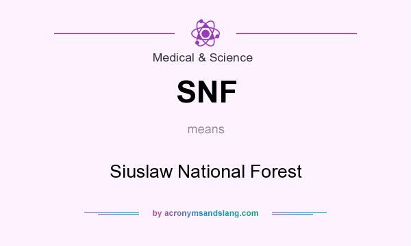 What does SNF mean? It stands for Siuslaw National Forest