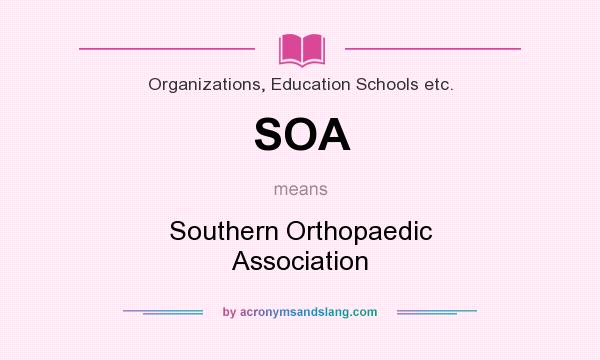 What does SOA mean? It stands for Southern Orthopaedic Association