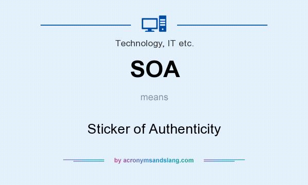 What does SOA mean? It stands for Sticker of Authenticity