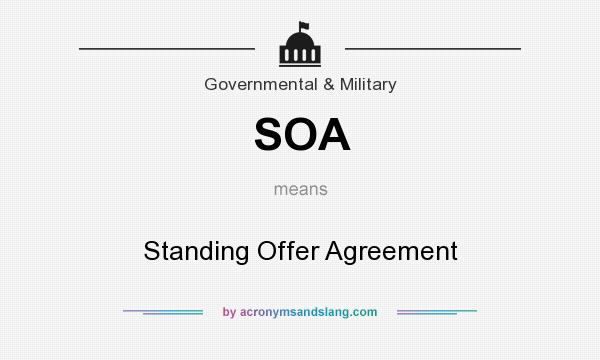 What does SOA mean? It stands for Standing Offer Agreement