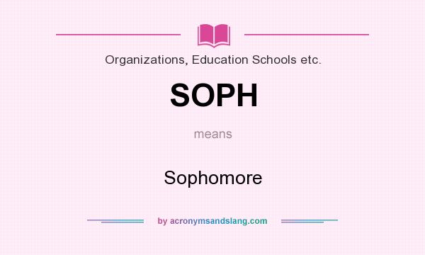 What does SOPH mean? It stands for Sophomore