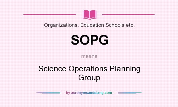 What does SOPG mean? It stands for Science Operations Planning Group