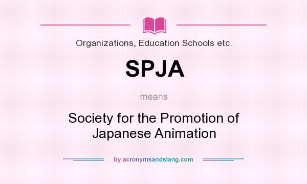 What does SPJA mean? It stands for Society for the Promotion of Japanese Animation