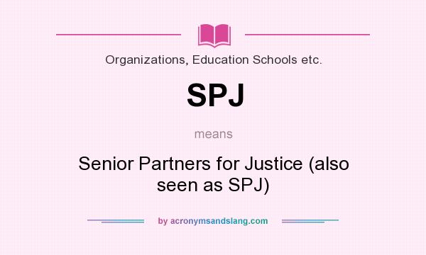 What does SPJ mean? It stands for Senior Partners for Justice (also seen as SPJ)
