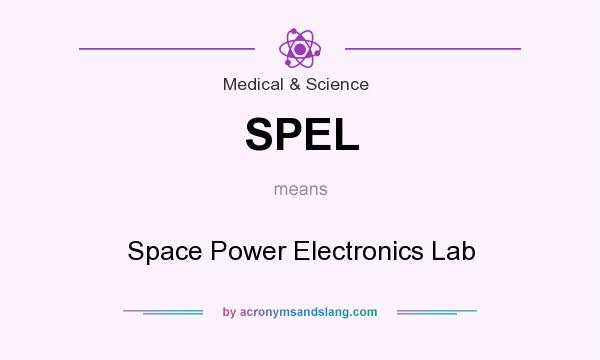 What does SPEL mean? It stands for Space Power Electronics Lab