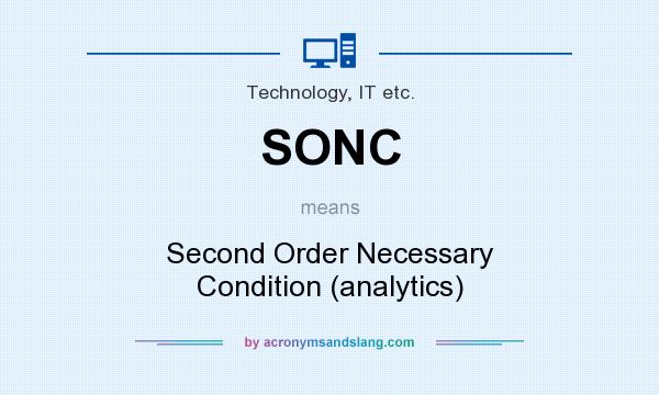 What does SONC mean? It stands for Second Order Necessary Condition (analytics)