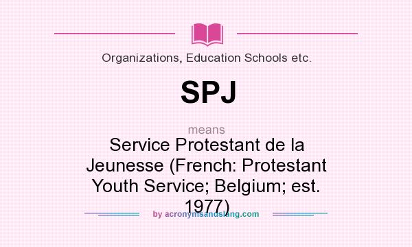 What does SPJ mean? It stands for Service Protestant de la Jeunesse (French: Protestant Youth Service; Belgium; est. 1977)