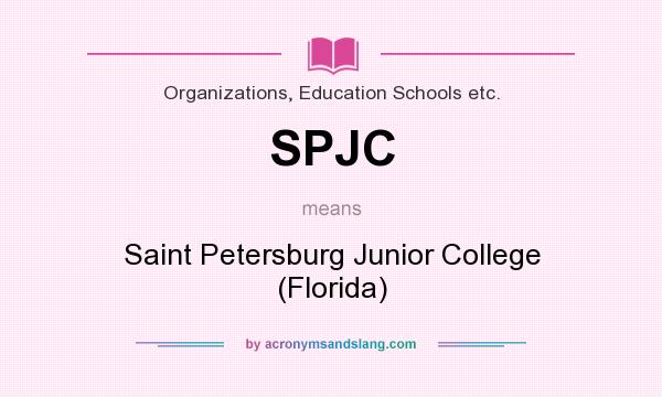What does SPJC mean? It stands for Saint Petersburg Junior College (Florida)