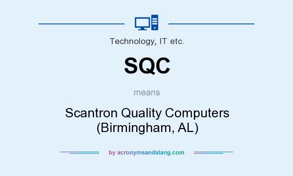 What does SQC mean? It stands for Scantron Quality Computers (Birmingham, AL)