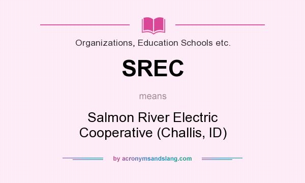 What does SREC mean? It stands for Salmon River Electric Cooperative (Challis, ID)