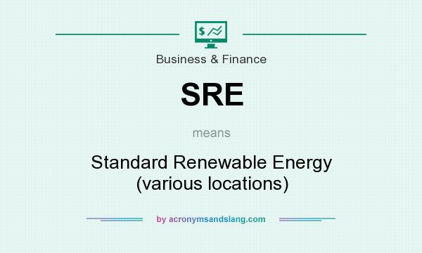 What does SRE mean? It stands for Standard Renewable Energy (various locations)