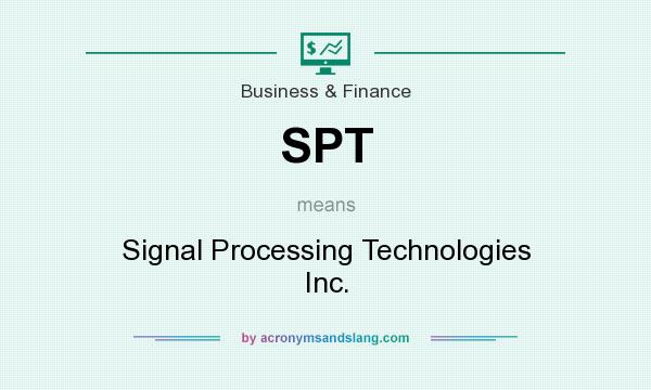 What does SPT mean? It stands for Signal Processing Technologies Inc.