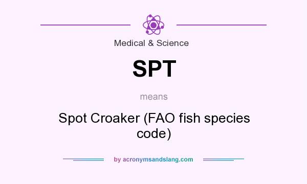 What does SPT mean? It stands for Spot Croaker (FAO fish species code)