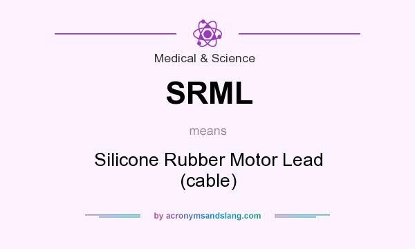 What does SRML mean? It stands for Silicone Rubber Motor Lead (cable)
