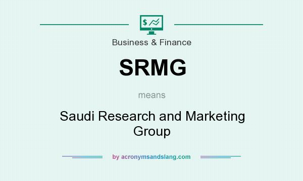 What does SRMG mean? It stands for Saudi Research and Marketing Group