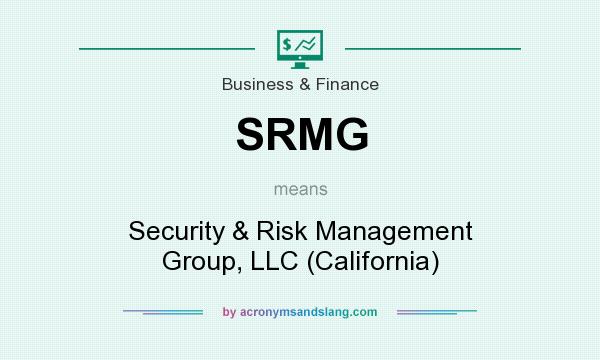 What does SRMG mean? It stands for Security & Risk Management Group, LLC (California)