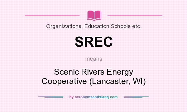 What does SREC mean? It stands for Scenic Rivers Energy Cooperative (Lancaster, WI)