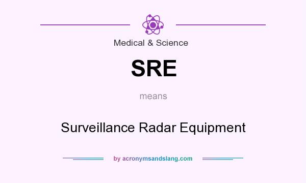 What does SRE mean? It stands for Surveillance Radar Equipment
