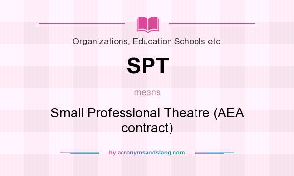 What does SPT mean? It stands for Small Professional Theatre (AEA contract)