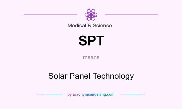 What does SPT mean? It stands for Solar Panel Technology