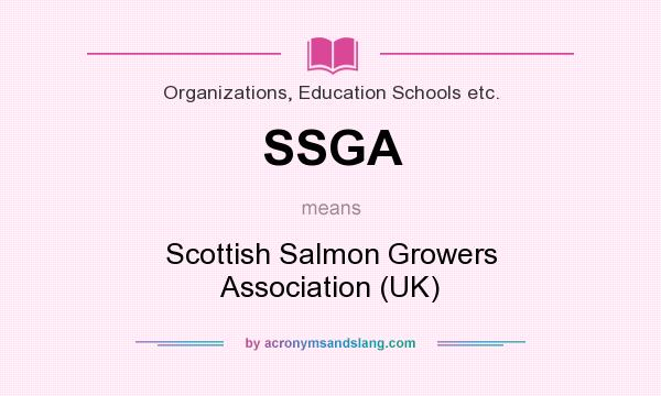 What does SSGA mean? It stands for Scottish Salmon Growers Association (UK)