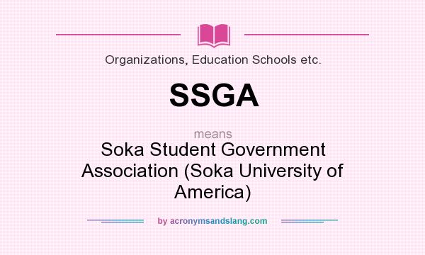 What does SSGA mean? It stands for Soka Student Government Association (Soka University of America)