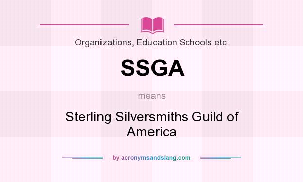 What does SSGA mean? It stands for Sterling Silversmiths Guild of America