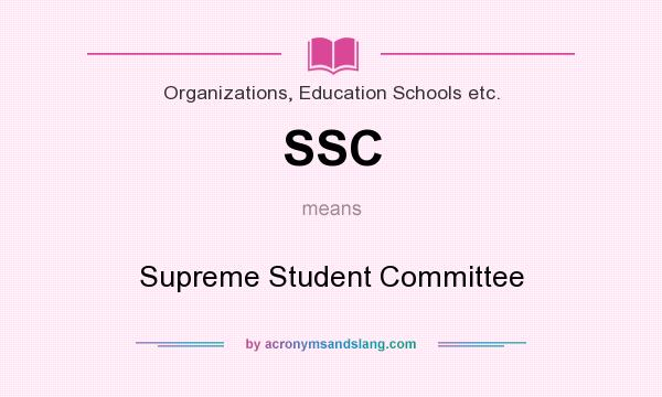 What does SSC mean? It stands for Supreme Student Committee