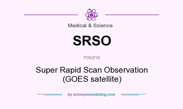 What does SRSO mean? It stands for Super Rapid Scan Observation (GOES satellite)