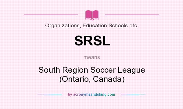 What does SRSL mean? It stands for South Region Soccer League (Ontario, Canada)