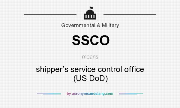 What does SSCO mean? It stands for shipper’s service control office (US DoD)