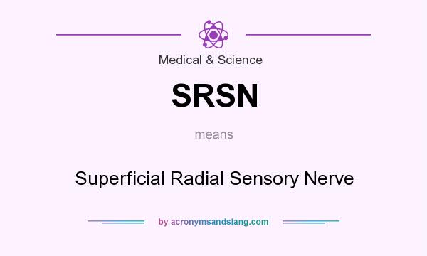 What does SRSN mean? It stands for Superficial Radial Sensory Nerve