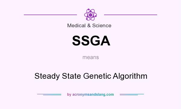 What does SSGA mean? It stands for Steady State Genetic Algorithm