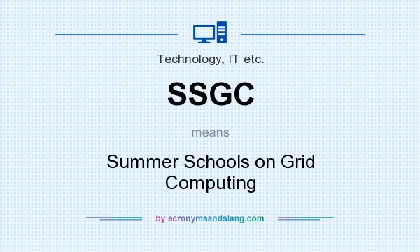 What does SSGC mean? It stands for Summer Schools on Grid Computing
