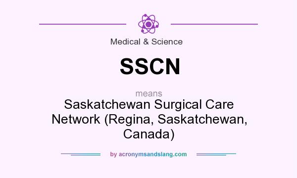 What does SSCN mean? It stands for Saskatchewan Surgical Care Network (Regina, Saskatchewan, Canada)