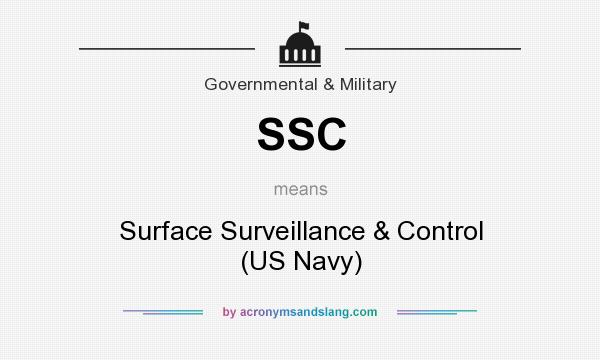 What does SSC mean? It stands for Surface Surveillance & Control (US Navy)