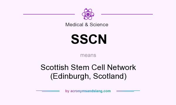 What does SSCN mean? It stands for Scottish Stem Cell Network (Edinburgh, Scotland)