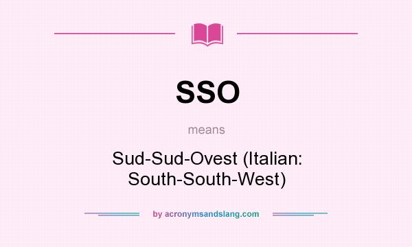 What does SSO mean? It stands for Sud-Sud-Ovest (Italian: South-South-West)