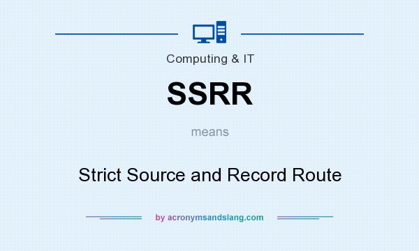 What does SSRR mean? It stands for Strict Source and Record Route