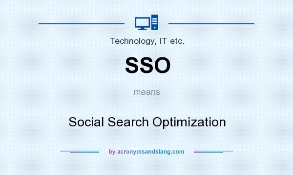 What does SSO mean? It stands for Social Search Optimization