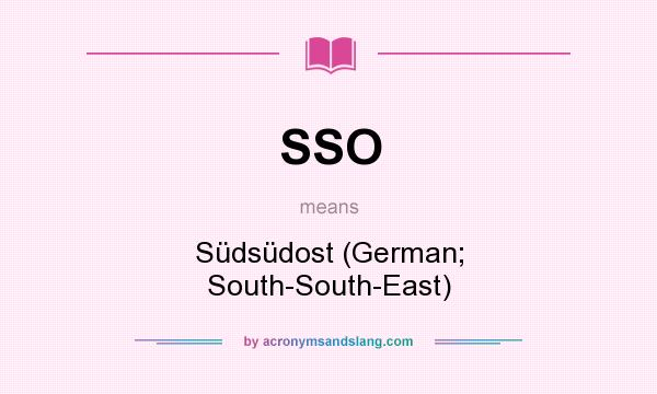 What does SSO mean? It stands for Südsüdost (German; South-South-East)