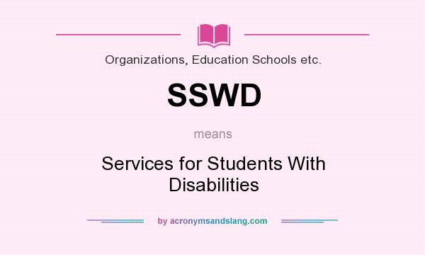 What does SSWD mean? It stands for Services for Students With Disabilities