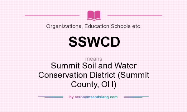 What does SSWCD mean? It stands for Summit Soil and Water Conservation District (Summit County, OH)