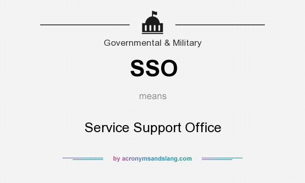 What does SSO mean? It stands for Service Support Office