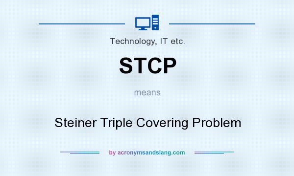 What does STCP mean? It stands for Steiner Triple Covering Problem
