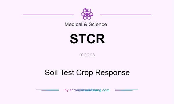What does STCR mean? It stands for Soil Test Crop Response
