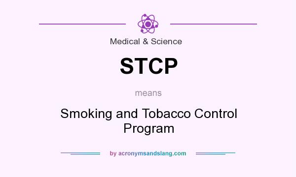 What does STCP mean? It stands for Smoking and Tobacco Control Program