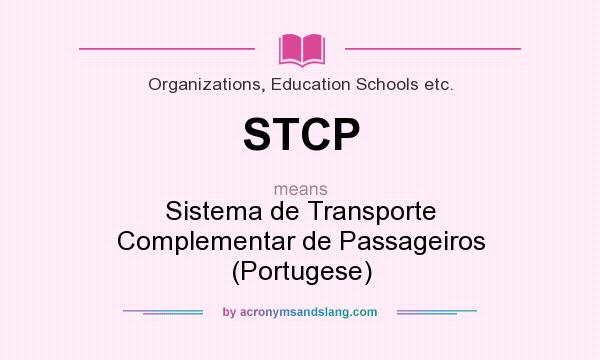 What does STCP mean? It stands for Sistema de Transporte Complementar de Passageiros (Portugese)