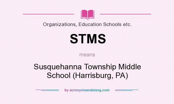 What does STMS mean? It stands for Susquehanna Township Middle School (Harrisburg, PA)